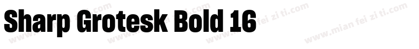 Sharp Grotesk Bold 16字体转换